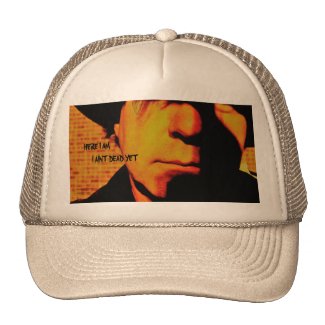 HERE I AM I AINT DEAD YET HAT