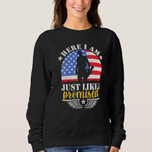 Here I Am Just Like I Promised Us Soldier Homecomi Sweatshirt