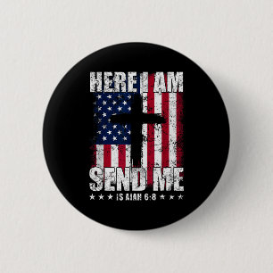 Here I Am Send Me American Flag Cross Isaiah 6_8 B Button