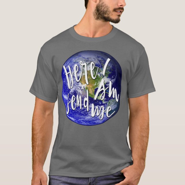 Here I am Send Me Global Foreign Christian T-Shirt (Front)