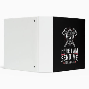 Here I Am Send Me Isaiah 68 Firefighter 3 Ring Binder