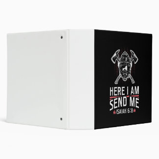 Here I Am Send Me Isaiah 68 Firefighter 3 Ring Binder