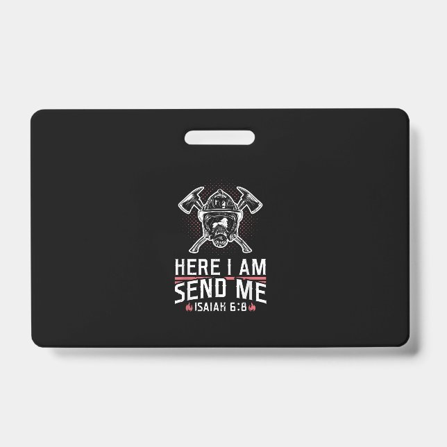 Here I Am Send Me Isaiah 68 Firefighter Badge (Front)