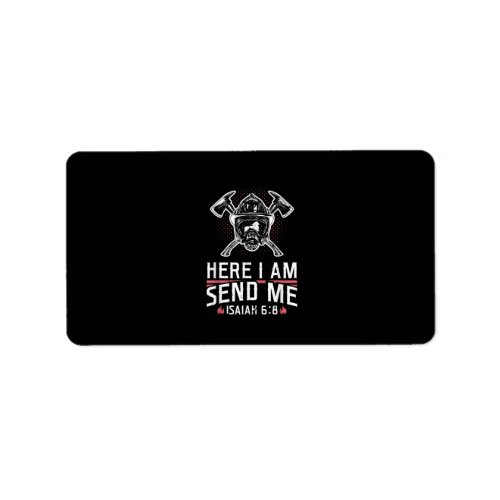 Here I Am Send Me Isaiah 68 Firefighter Label