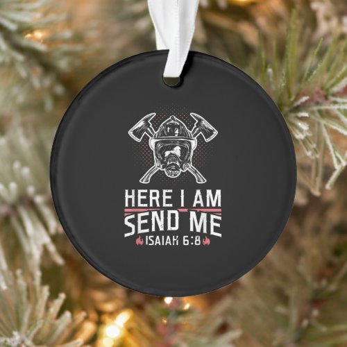 Here I Am Send Me Isaiah 68 Firefighter Ornament