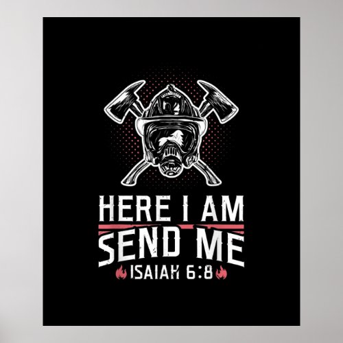 Here I Am Send Me Isaiah 68 Firefighter Poster