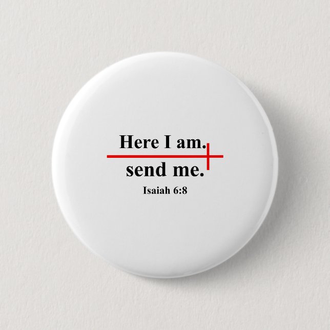 Here I Am Send Me Isaiah 6_8 Bible Verse Christian Button (Front)