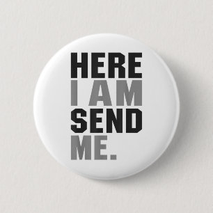 Here I Am Send Me Isaiah 6 8 Christ Faith Love For Button