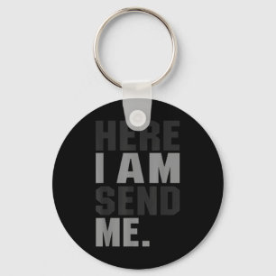Here I Am Send Me Isaiah 6 8 Christ Faith Love For Keychain