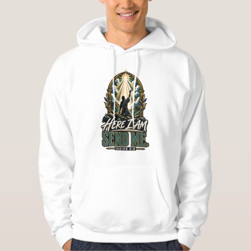 Here I Am, Send Me — Isaiah 6:8 Christian Faith Hoodie