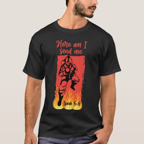 Here I Am Send Me Isaiah 68 Firefighter Thin Red T_Shirt