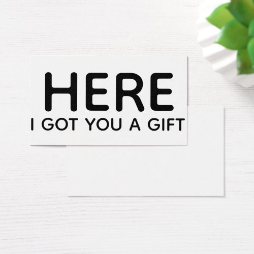 Here I Got You a Gift Funny Gift Tag Enclosure