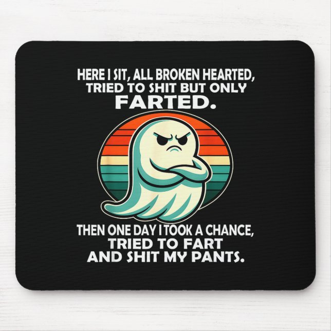 Here I Sit All Broken Hearted Tried To But Only Fa Mouse Pad (Front)