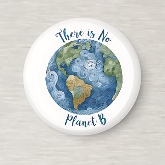here Is No Planet B Round Magnet