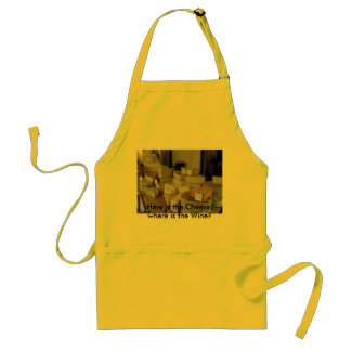 Here is the Cheese, where is the Wine.. Adult Apron