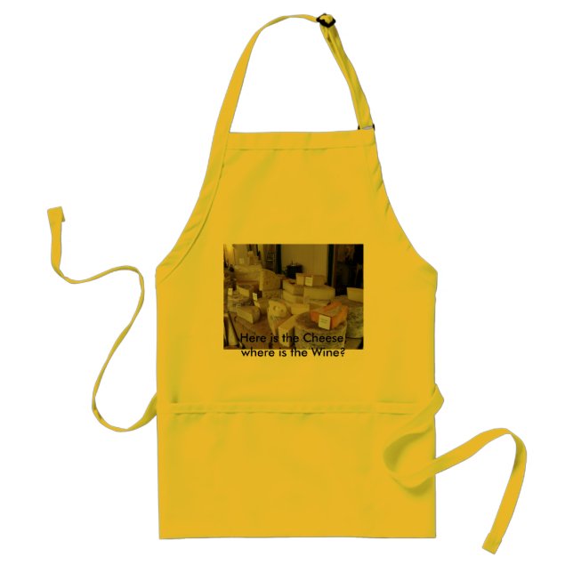 Here is the Cheese, where is the Wine.. Adult Apron (Front)