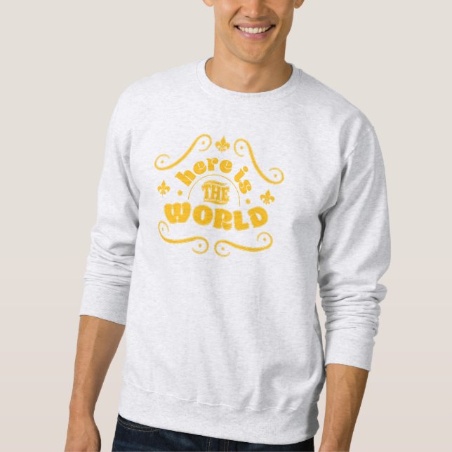 Here is the world sweatshirt (Front)