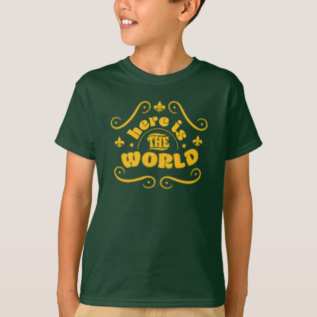 Here is the world T-Shirt (Front)