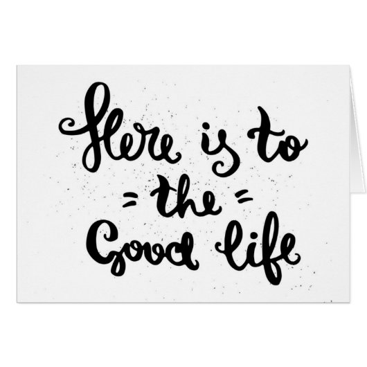 Here Is To The Good Life Cards (Front Horizontal)