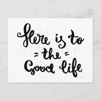 Here Is To The Good Life Postcard