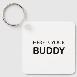 Here Is Your Buddy” Minimalist quote Text Keychain