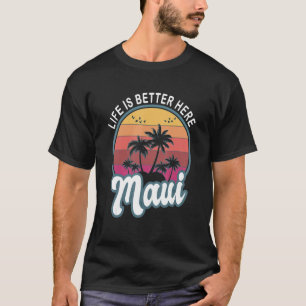 Here Maui Hawaii T-Shirt