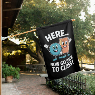 Here Now Go Back To Class School Nurse Medical Pro House Flag