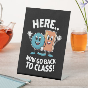 Here Now Go Back To Class School Nurse Medical Pro Pedestal Sign