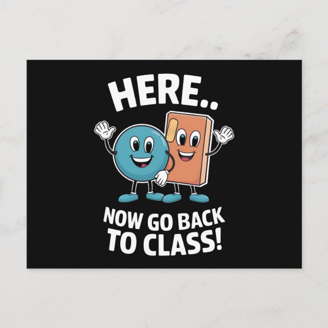 Here Now Go Back To Class School Nurse Medical Pro Postcard (Front)