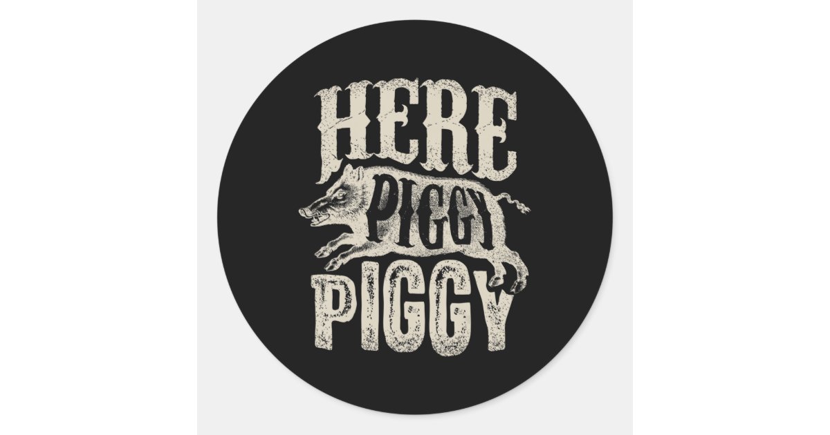 Here Piggy Piggy Boar Hunting Vintage Pig Hog Hun Classic Round Sticker ...