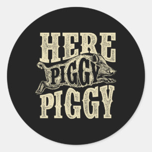Here Piggy Piggy - Boar Hunting Wild Hog Hunter Classic Round Sticker