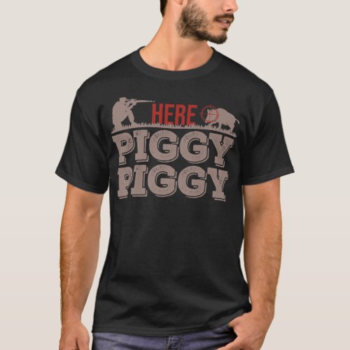 Here Piggy Piggy Funny Pig Hunting Hog Hunting Pre T_Shirt