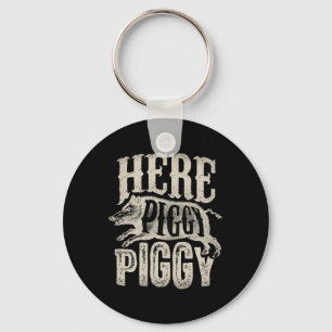 Here Piggy Piggy T Shirt Boar Hunting Vintage Pig Keychain