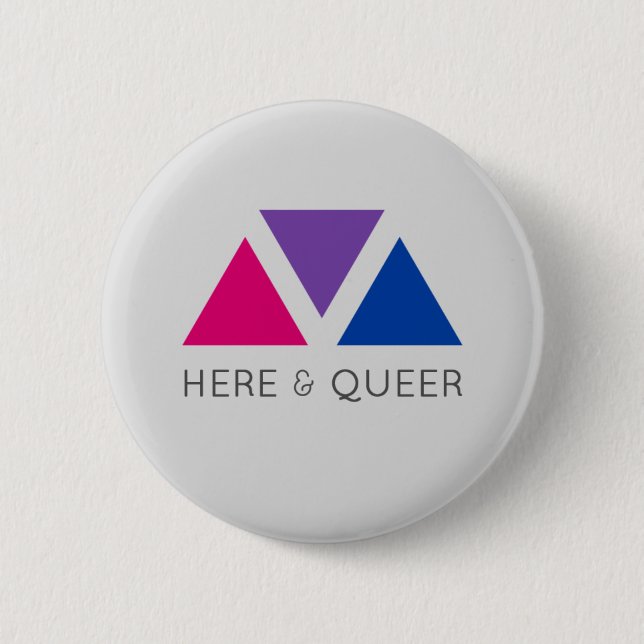 Here & Queer (Bisexual Pride) Button (Front)