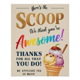 Here’s the Scoop We Think You’re Awesome Poster