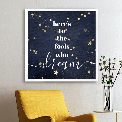 Heres to Fools Who Dream Stars Typography Navy Poster