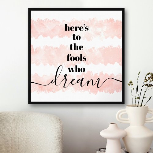 Heres to Fools Who Dream Typography Watercolor Poster