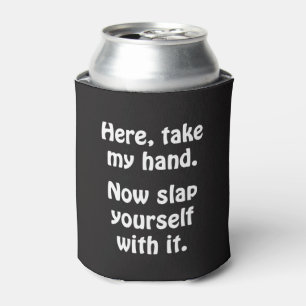 Here, Take My Hand Can Cooler