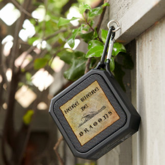 Here There Be Dragons  Bluetooth Speaker