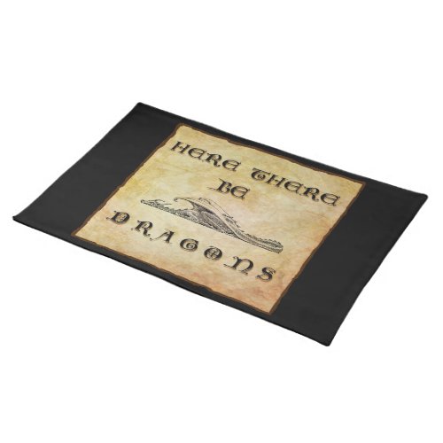 Here There Be Dragons Cloth Placemat