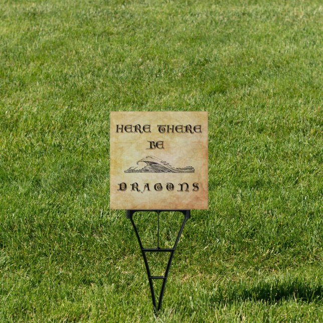 Here There Be Dragons Yard Sign (Insitu)