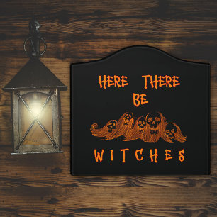 Here There Be Witches Door Sign