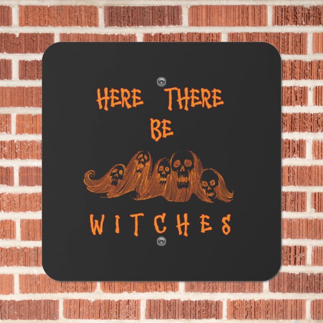 Here There Be Witches Metal Sign (In Situ(Brick))