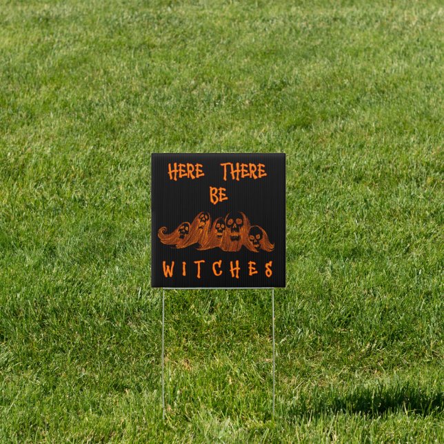 Here There Be Witches Yard Sign (Insitu)