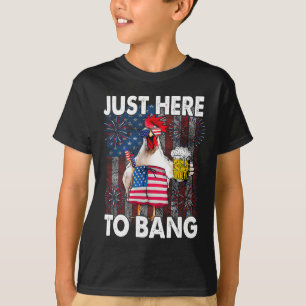 Here To Bang Chicken 4th Of July Us Flag Firecrack T-Shirt