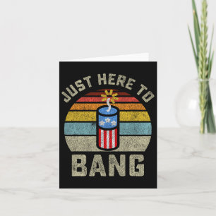 Here To Bang Funny 4th Of July Fourth Of July Men  Card