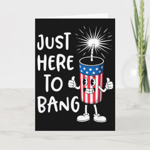 Here to bang funny patriotic firecracker usa humor card