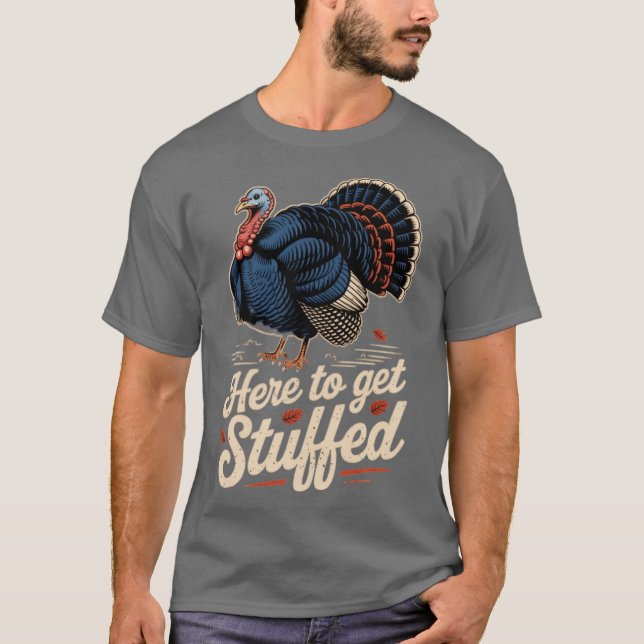 Here to Get Stuffed T-Shirt (Front)