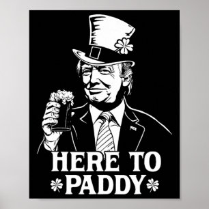 Here To Paddy Trump St Patrick's Day Lucky Shamroc Poster