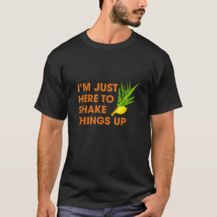Here To Shake Things Up Lulav Etrog Sukkot Jewish  T-Shirt